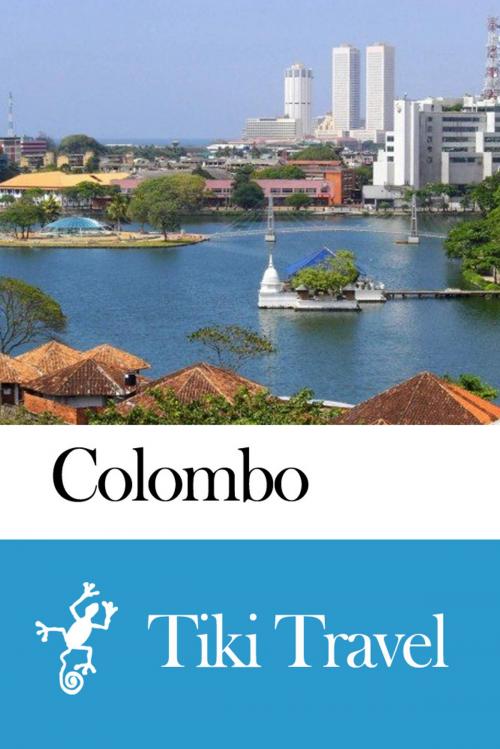 Cover of the book Colombo (Sri Lanka) Travel Guide - Tiki Travel by Tiki Travel, Tiki Travel