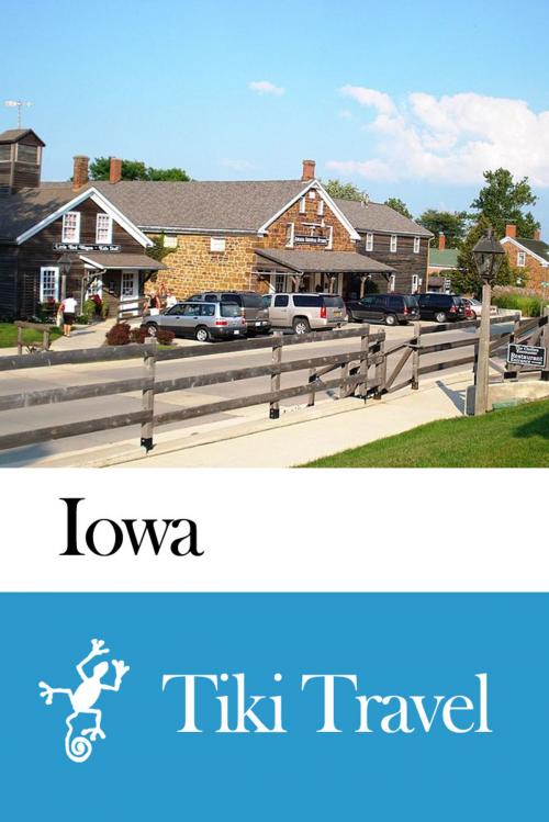 Cover of the book Iowa (USA) Travel Guide - Tiki Travel by Tiki Travel, Tiki Travel