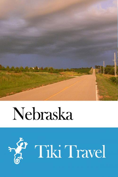 Cover of the book Nebraska (USA) Travel Guide - Tiki Travel by Tiki Travel, Tiki Travel