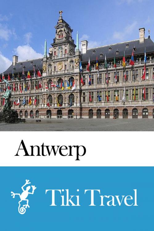 Cover of the book Antwerp (Belgium) Travel Guide - Tiki Travel by Tiki Travel, Tiki Travel