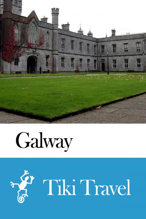 Cover of the book Galway (Ireland) Travel Guide - Tiki Travel by Tiki Travel, Tiki Travel