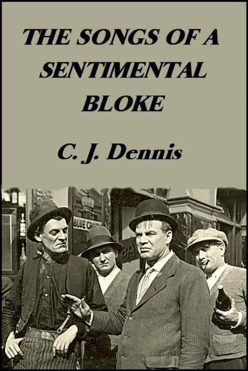 Cover of the book The Songs of a Sentimental Bloke by C.J. Dennis, Download eBooks