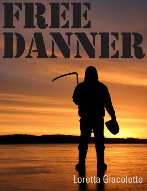 Cover of the book Free Danner by Loretta Giacoletto, Marelwood Publishing