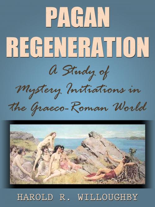 Cover of the book Pagan Regeneration by Harold R. Willoughby, AppsPublisher