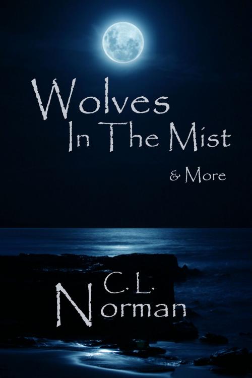 Cover of the book Wolves In The Mist by C. L. Norman, Kandake Publications