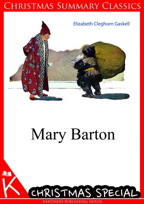 Cover of the book Mary Barton [Christmas Summary Classics] by Elizabeth Cleghorn Gaskell, Zhingoora Books