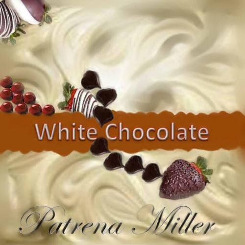 Cover of the book White Chocolate by Patrena Miller, NBTS Novels