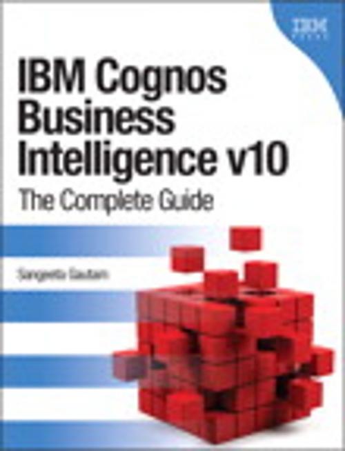 Cover of the book IBM Cognos Business Intelligence v10 by Sangeeta Gautam, Pearson Education