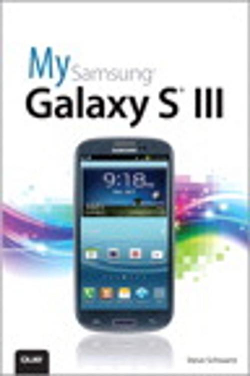 Cover of the book My Samsung Galaxy S III by Steve Schwartz, Pearson Education