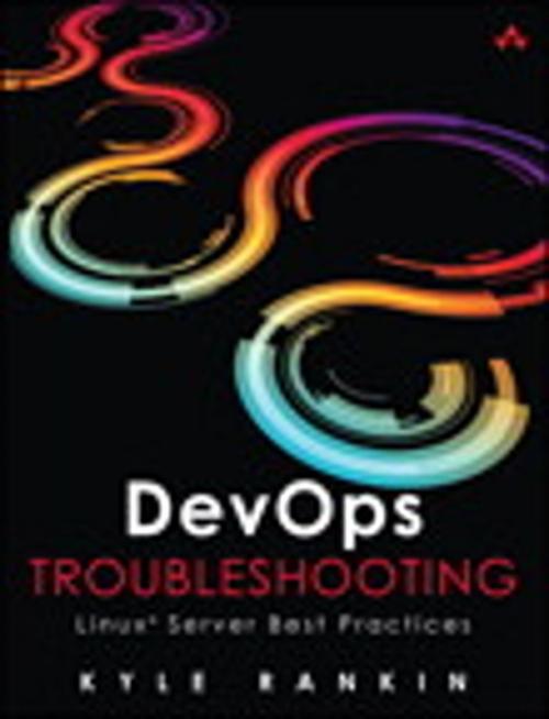 Cover of the book DevOps Troubleshooting by Kyle Rankin, Pearson Education