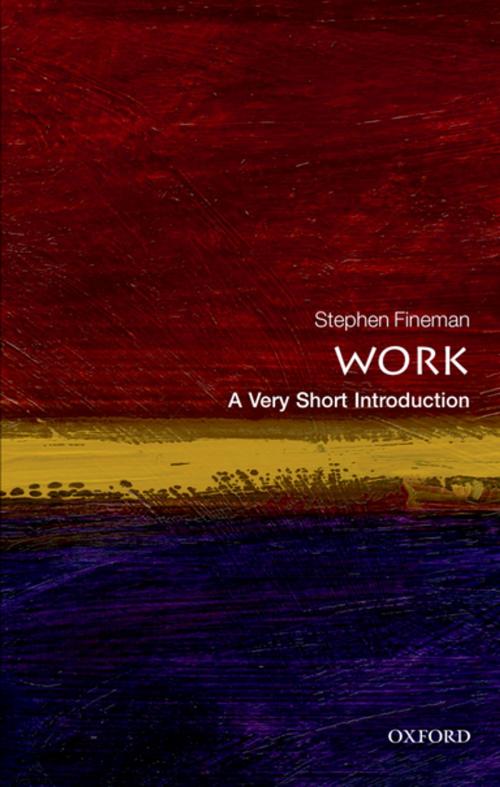 Cover of the book Work: A Very Short Introduction by Stephen Fineman, OUP Oxford