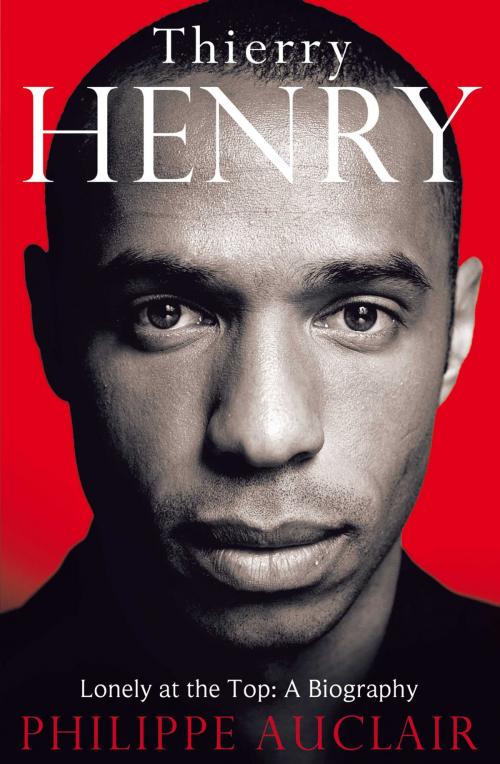 Cover of the book Thierry Henry by Philippe Auclair, Pan Macmillan