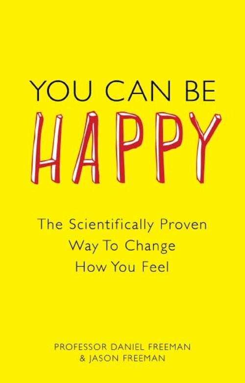 Cover of the book You Can Be Happy by Daniel Freeman, Jason Freeman, Pearson Education Limited