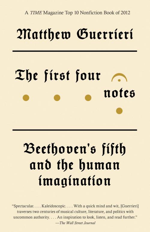 Cover of the book The First Four Notes by Matthew Guerrieri, Knopf Doubleday Publishing Group