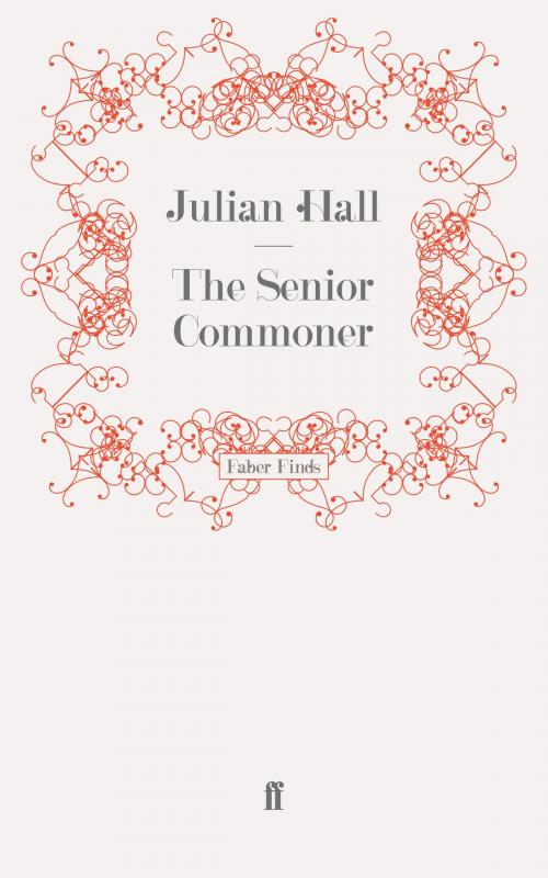 Cover of the book The Senior Commoner by Julian Hall, Faber & Faber
