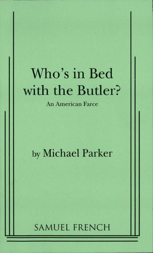 Cover of the book Who's In Bed With Butler by Michael Parker, Samuel French