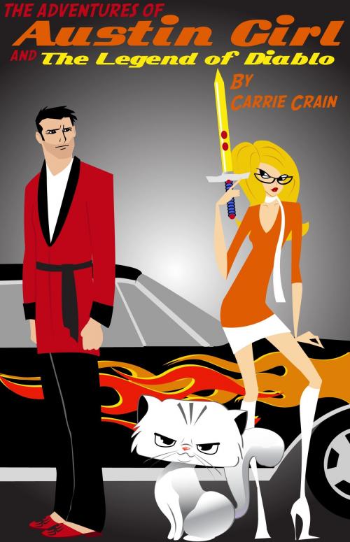 Cover of the book The Adventures of Austin Girl and the Legend of Diablo by Carrie Crain, Carrie Crain