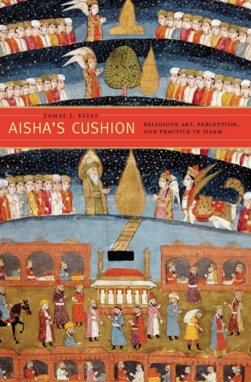 Cover of the book Aisha's Cushion by Jamal J. Elias, Harvard University Press