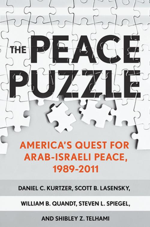 Cover of the book The Peace Puzzle by Daniel C. Kurtzer, Scott B. Lasensky, William B. Quandt, Steven L. Spiegel, Shibley Z. Telhami, Cornell University Press
