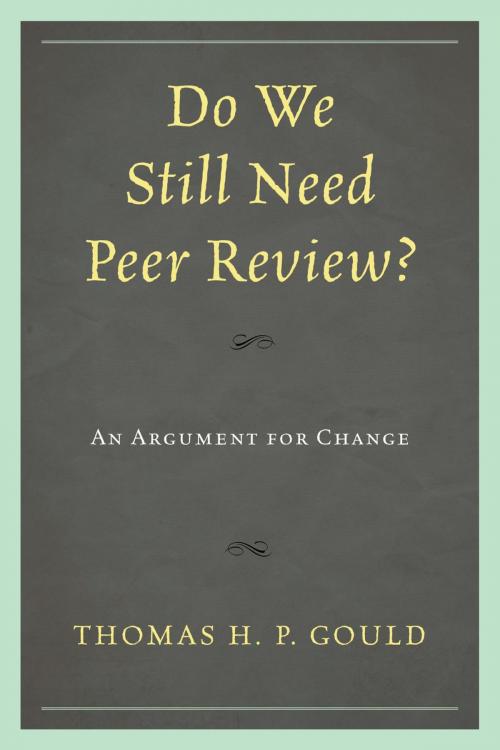 Cover of the book Do We Still Need Peer Review? by Thomas H. P. Gould, Scarecrow Press