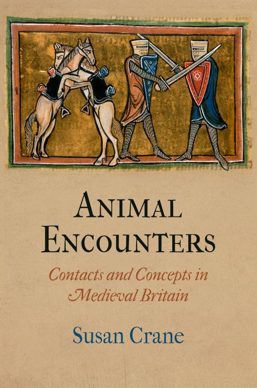 Cover of the book Animal Encounters by Susan Crane, University of Pennsylvania Press, Inc.