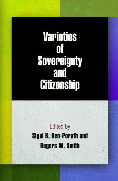 Cover of the book Varieties of Sovereignty and Citizenship by , University of Pennsylvania Press, Inc.