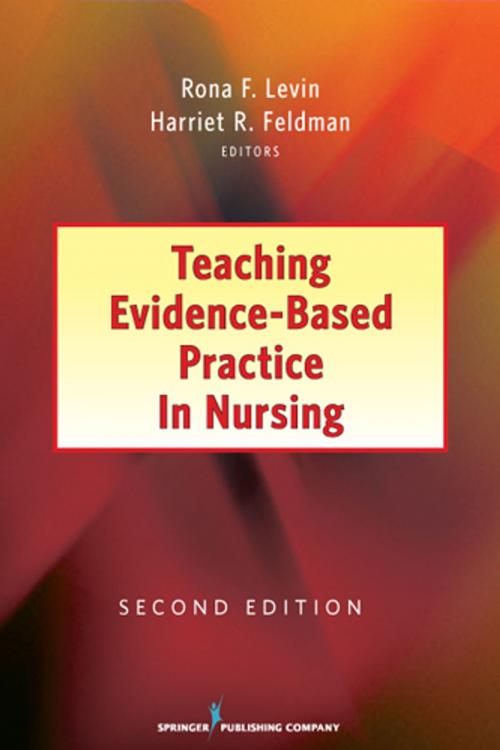 Cover of the book Teaching Evidence-Based Practice in Nursing by Rona Levin, PhD, RN, Springer Publishing Company