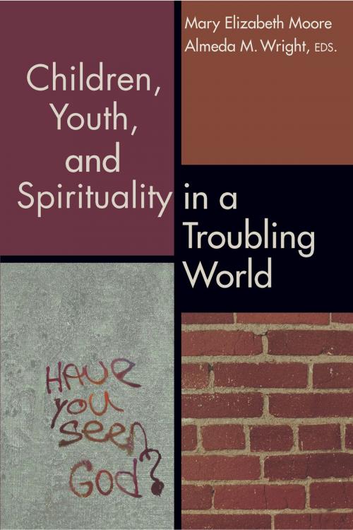 Cover of the book Children, Youth, and Spirituality in a Troubling World by , Chalice Press