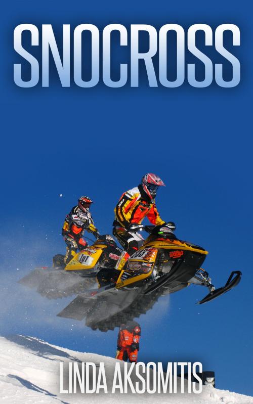 Cover of the book Snocross by Linda Aksomitis, Linda Aksomitis