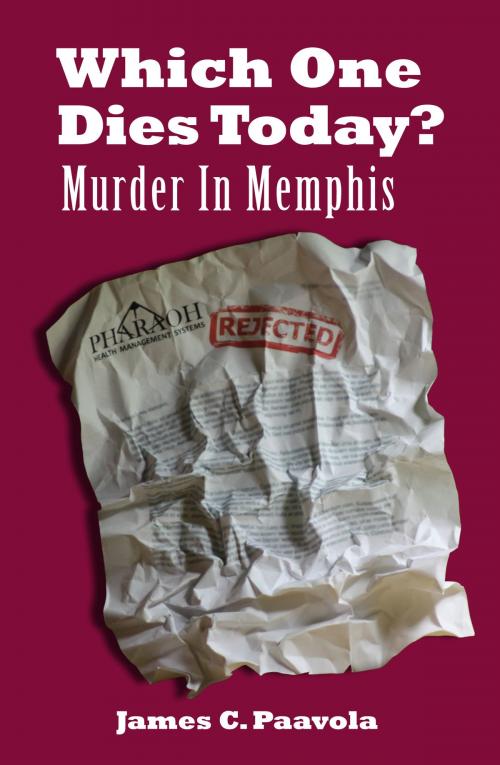 Cover of the book Which One Dies Today? Murder In Memphis by James Paavola, James Paavola
