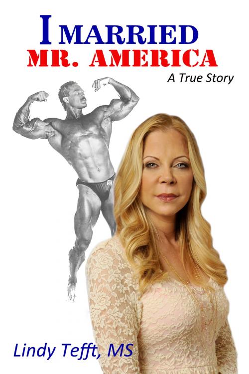 Cover of the book I Married Mr. America by Lindy Tefft, MS, Empower Press