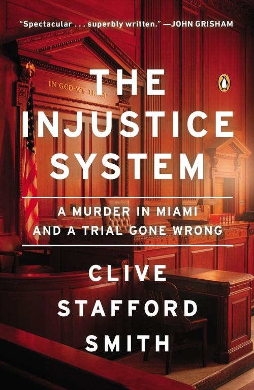 Cover of the book The Injustice System by Clive Stafford Smith, Penguin Publishing Group