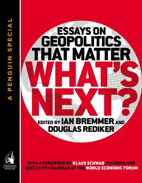 Cover of the book What's Next by Ian Bremmer, Douglas Rediker, Penguin Publishing Group