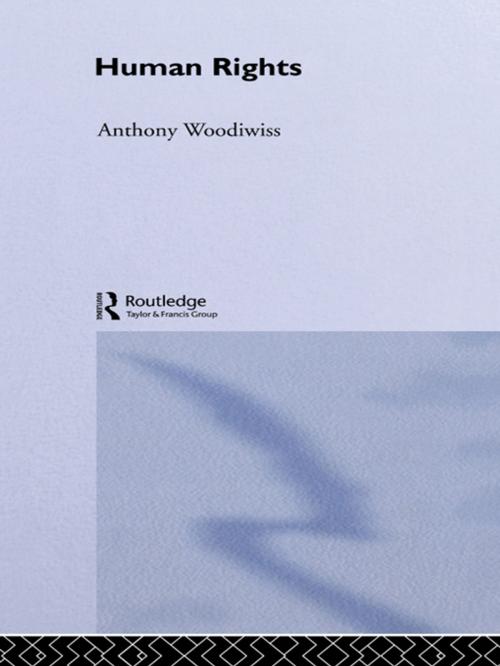 Cover of the book Human Rights by Anthony Woodiwiss, Taylor and Francis