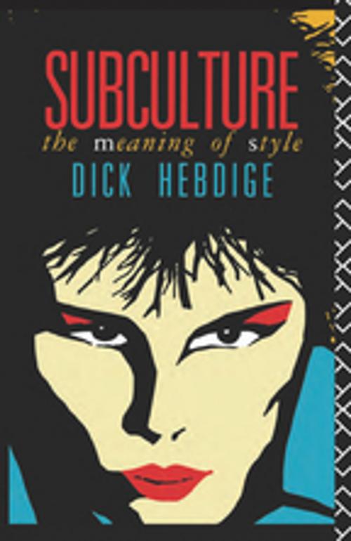 Cover of the book Subculture by Dick Hebdige, Taylor and Francis