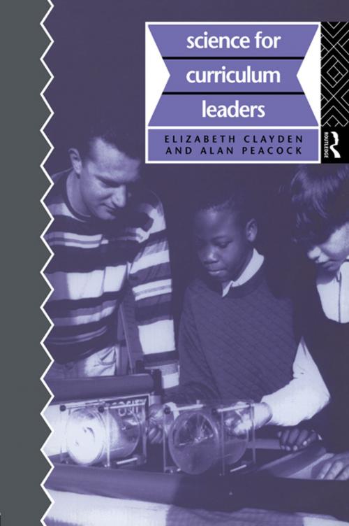 Cover of the book Science for Curriculum Leaders by Elizabeth Clayden, Alan Peacock, Taylor and Francis