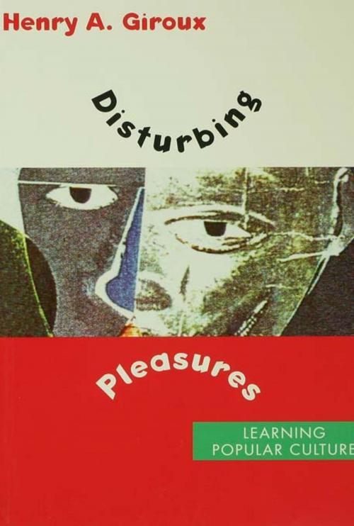 Cover of the book Disturbing Pleasures by Henry A. Giroux, Taylor and Francis