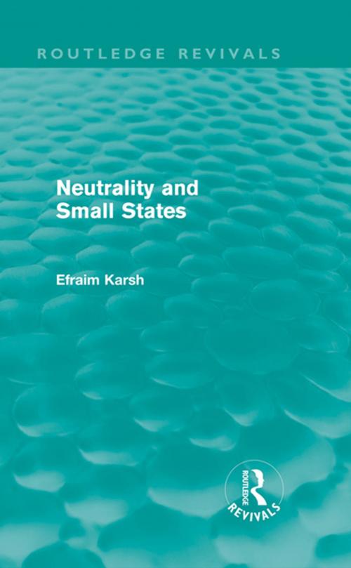 Cover of the book Neutrality and Small States by Efraim Karsh, Taylor and Francis