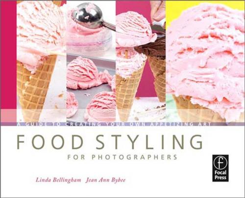 Cover of the book Food Styling for Photographers by Linda Bellingham, Jean Ann Bybee, Taylor and Francis