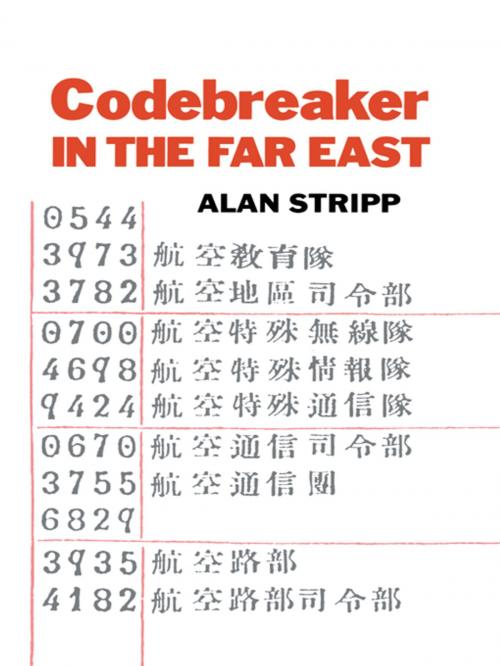 Cover of the book Codebreaker in the Far East by Alan Stripp, Taylor and Francis