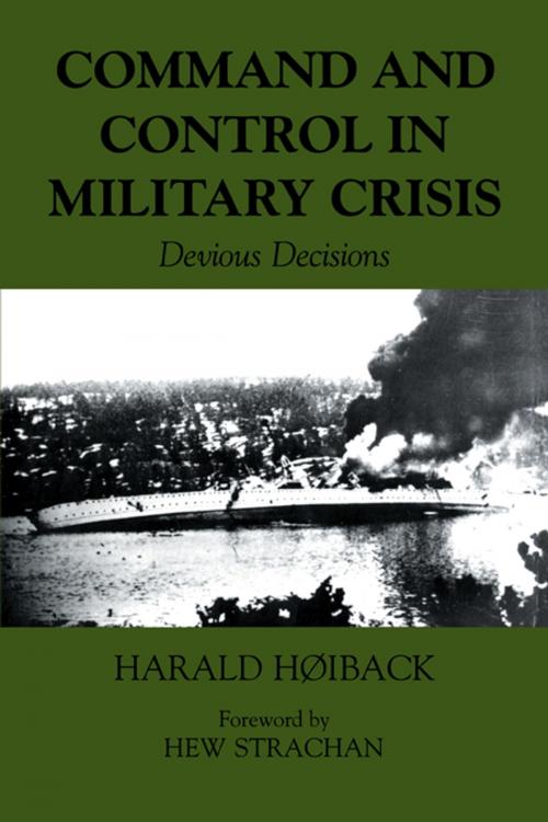 Cover of the book Command and Control in Military Crisis by Harald Hoiback, Taylor and Francis