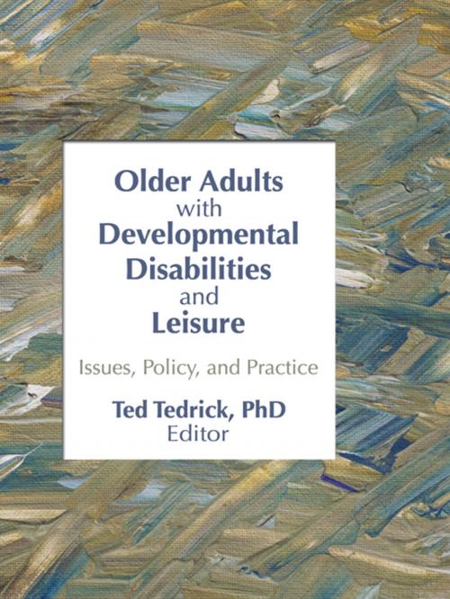 Cover of the book Older Adults With Developmental Disabilities and Leisure by Ted Tedrick, Taylor and Francis