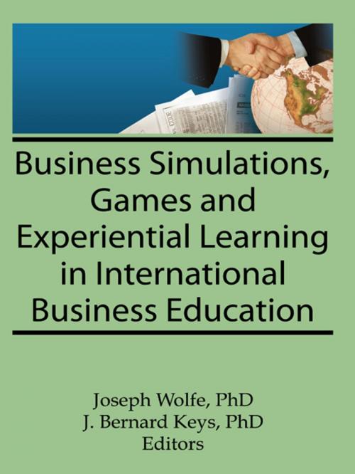 Cover of the book Business Simulations, Games, and Experiential Learning in International Business Education by Erdener Kaynak, Joseph Wolfe, J Bernard Keys, Taylor and Francis