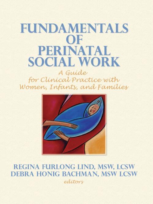 Cover of the book Fundamentals of Perinatal Social Work by Regina F Lind, Debra H Bachman, Taylor and Francis