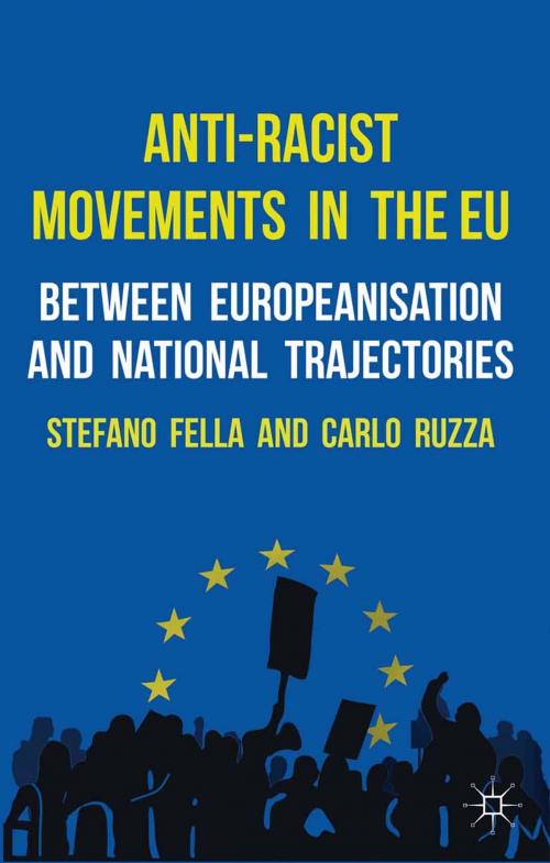 Cover of the book Anti-Racist Movements in the EU by Stefano Fella, Carlo Ruzza, Palgrave Macmillan UK