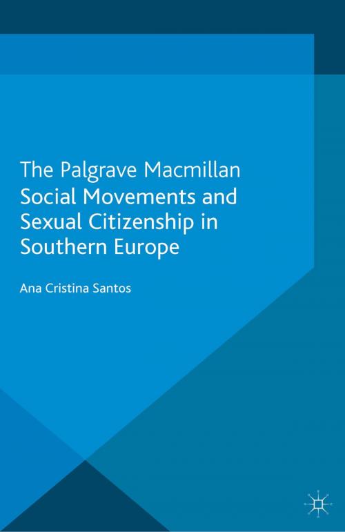 Cover of the book Social Movements and Sexual Citizenship in Southern Europe by A. Santos, Palgrave Macmillan UK