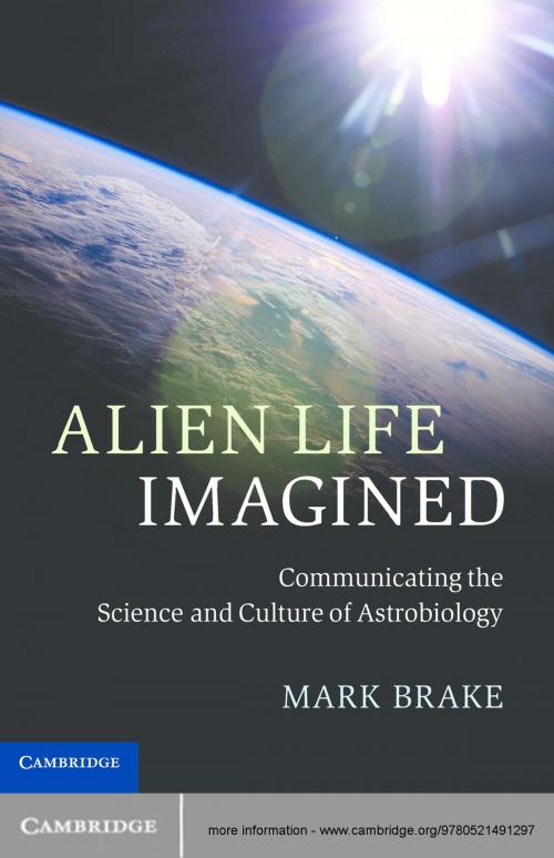 Cover of the book Alien Life Imagined by Professor Mark Brake, Cambridge University Press