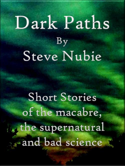 Cover of the book Dark Paths by Steve Nubie, Steve Nubie