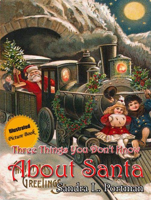 Cover of the book Three Things You Don't Know About Santa Claus by Sandra L Portman, GRM Digital Publishing