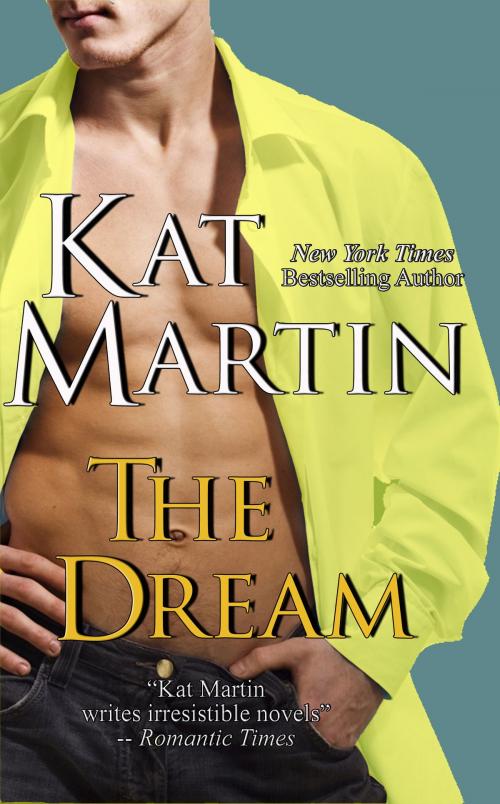 Cover of the book The Dream by Kat Martin, Kat Martin